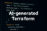 AI generated Terraform code on screen
